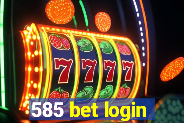 585 bet login